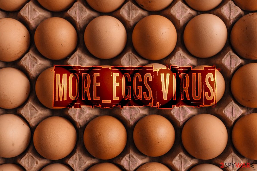 More_eggs virus